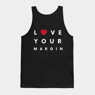 Love Your Margin (White) Tank Top